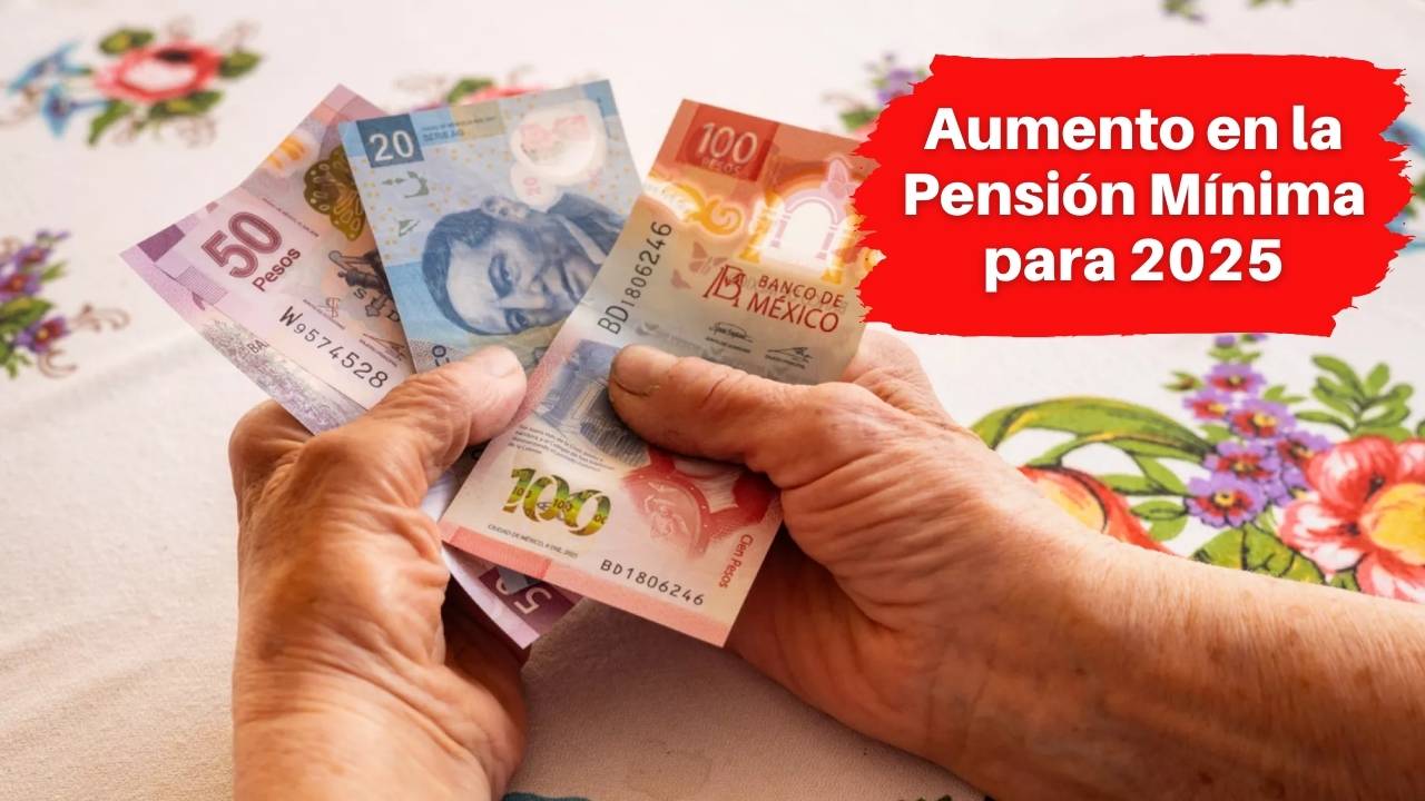 Aumento en la Pensión Mínima para 2025: Cuánto Subirá y Cuándo Entrará en Vigor