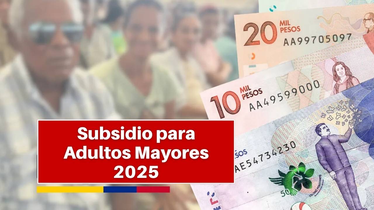 Subsidio para Adultos Mayores 2025: Requisitos, Elegibilidad y Fechas de Pago en Todo el País