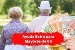 Ayuda Extra para Mayores de 65: ¿Cuánto Recibirán en 2025?