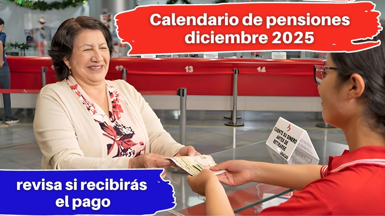 Calendario de pensiones diciembre 2025: revisa si recibirás el pago