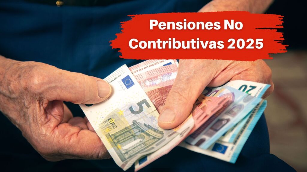 Pensiones No Contributivas 2025: Requisitos, Incremento del 9% y Guía de Solicitud