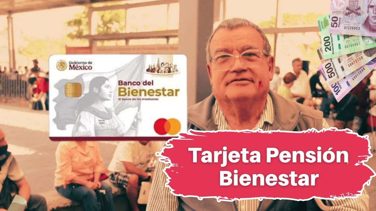 Tarjeta Pensión Bienestar: Guía Completa para Activarla y Conocer las Fechas de Depósito